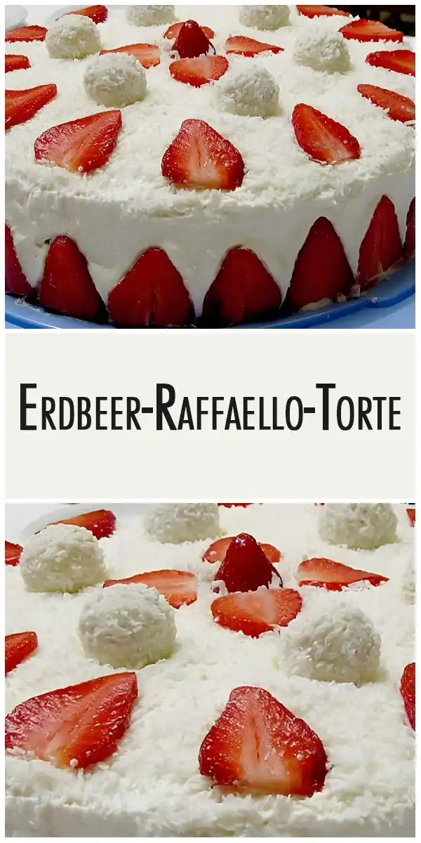 Erdbeer-Raffaello-Torte 1 Erdbeer Raffaello Torte