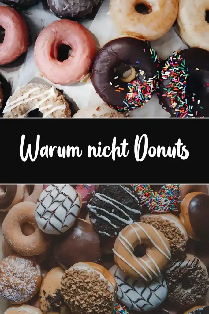 Warum nicht Donuts