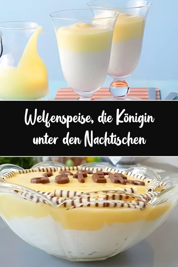 Welfenspeise, die Königin unter den Nachtischen 1 Welfenspeise die Koenigin unter den Nachtischen