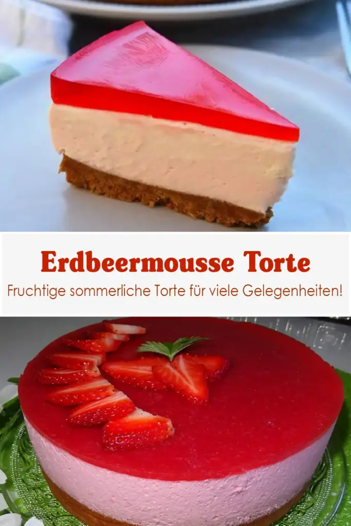 Erdbeermousse Torte – Fruchtige sommerliche Torte fuer viele Gelegenheiten