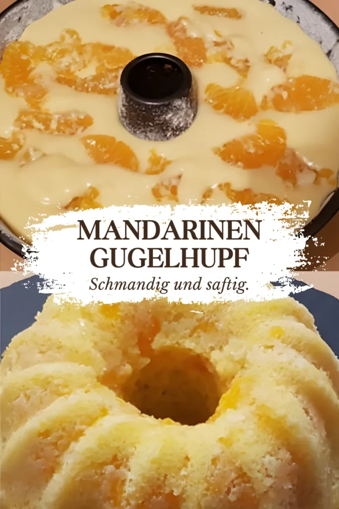 Mandarinen-Schmand-Gugelhupf 1 Mandarinen Schmand Gugelhupf